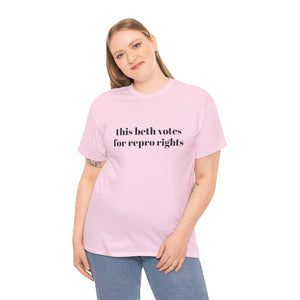 "this beth votes for repro rights" pink t-shirt -- proceeds donated to Reproductive Freedom for All