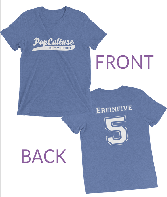 Pop Culture Is My Sport with Ereinfive #5 Jersey on back Short Sleeve Tshirt by Be There in Five