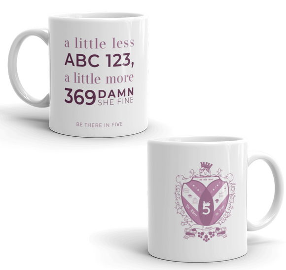 A Little Less ABC 123, A Little More 369 Damn She Fine White glossy mug - 11 oz by Be There in Five