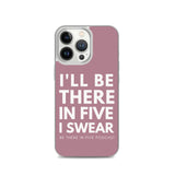 I'll Be There in Five I Swear Clear Case for iPhone®