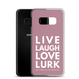 Live Laugh Love Lurk Clear Case for Samsung®