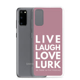 Live Laugh Love Lurk Clear Case for Samsung®