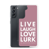 Live Laugh Love Lurk Clear Case for Samsung®