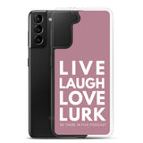 Live Laugh Love Lurk Clear Case for Samsung®