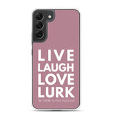 Live Laugh Love Lurk Clear Case for Samsung®