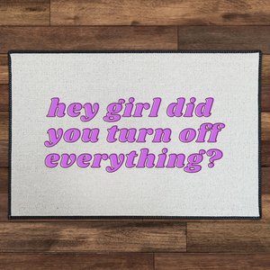 Hey Girl Did You Turn Off Everything | Purple Print by Be There in Five 18x27