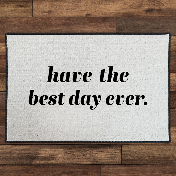 Have The Best Day Ever | Black Print by Be There in Five 18x27