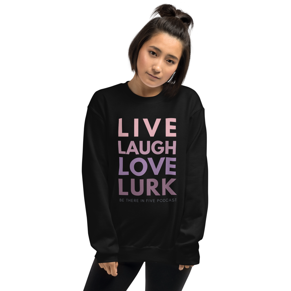 Live Laugh Love Lurk Ombre Mauve Print Unisex Sweatshirt by Be There i