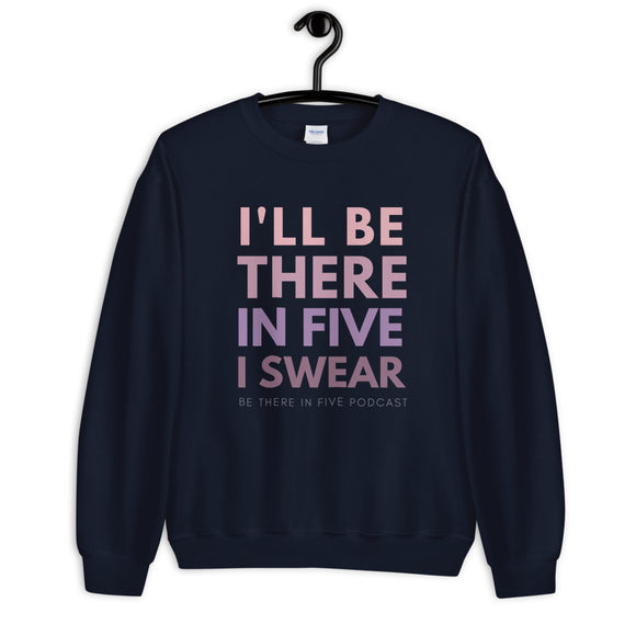 I'll Be There in Five I Swear Ombre Mauve Print Crewneck Unisex Sweatshirt by Be There in Five