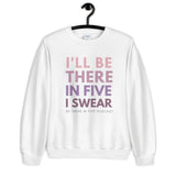 I'll Be There in Five I Swear Ombre Mauve Print Crewneck Unisex Sweatshirt by Be There in Five